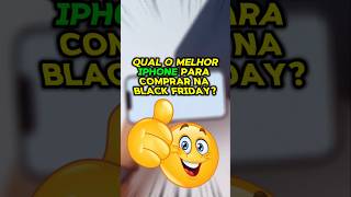 Qual o melhor Iphone para comprar na Black Friday [upl. by Andres]