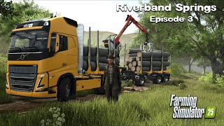 Logging amp Transporing Logs Rolling Fields  Riverbend Springs  FS25  Episode 3 [upl. by Doubler]