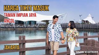 HARGA TIKET MASUK TEMPAT WISATA TAMAN IMPIAN JAYA ANCOL JAKARTA [upl. by Ilhsa802]