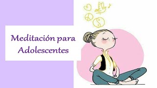 Meditación para adolescentes [upl. by Ettegroeg]