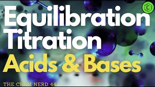 Acids and Bases Understanding Equilibration and Titration [upl. by Aratal]