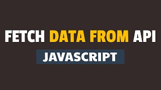 How to Fetch Data from API using Javascript [upl. by Acinehs958]