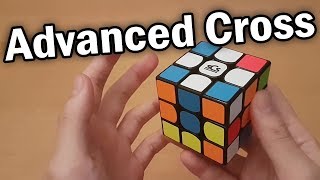 Rubiks Cube Advanced Cross Tutorial [upl. by Nireves884]