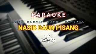 Nasib Daun Pisang  karaoke  Lagu Daerah Jambi  Wo in official music mp3 [upl. by Iblok102]