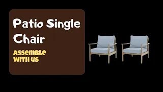 Furniture Assembly Patio Single Chair [upl. by Ennylyak302]