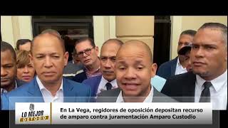 En La Vega regidores de oposición depositan recurso de amparo contra juramentación Amparo Custodio [upl. by Longtin]