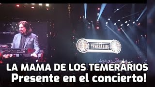 La Mamá de Los Temerarios presente en el concierto [upl. by Gnouhk785]