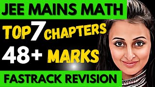 7 HIGHEST WEIGHTAGE CHAPTERS  48 MARKS JEE MAIN 2024 MATH MARATHON LAST MINUTE REVISION NEHA MAM [upl. by Ornas]