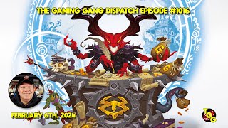 The Gaming Gang Dispatch Episode 1016 [upl. by Nnylyaj]