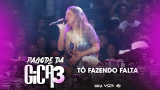 Pagode Da Gica 3  Tô Fazendo Falta Clipe Oficial [upl. by Marteena484]