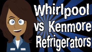 Whirlpool vs Kenmore Refrigerators [upl. by Oskar17]