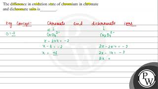 The difference in oxidation state of chromium in chromate and dichromate salts is [upl. by Hcab]