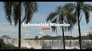 Sphumelele Mbambo  Izono Official Lyric Video [upl. by Nalek294]