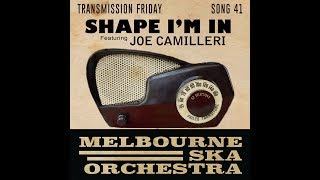 Melbourne Ska Orchestra  Shape Im In Feat Joe Camilleri [upl. by Yelrihs]