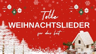 Tolle Weihnachtslieder fürs Weihnachtsfest 2024 🎄🎶 [upl. by Gross]