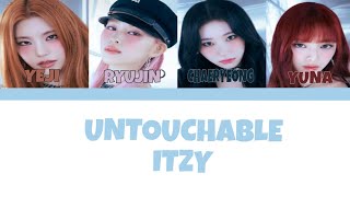 UNTOUCHABLE  ITZY lyrics [upl. by Anileh29]