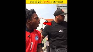 Crazy fan give 16 pro Max to Ishow speed 😮😱 trendingshorts ishowspeed [upl. by Ayotol]