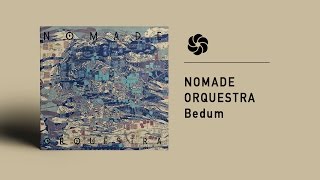 Nomade Orquestra  Bedum [upl. by Figge]