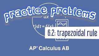 AP Calculus AB 62 Trapezoidal Rule to Approximate the Definite Integral [upl. by Essined809]