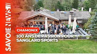 ⛷️ 100 ans de passion pour Sanglard Sports à Chamonix [upl. by Normalie27]