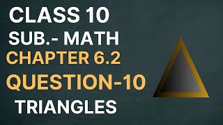 CLASS 10 MATH CHAPTER 62 TRAIANGLES QUESTION NO 10 NCRT BOOK SOLUTION [upl. by Ilanos]