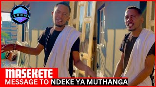 MASEKETE FINALLY RESPONDS WHY HE MISSED NDEKE YA MUTHANGA LAUNCH [upl. by Madea]