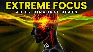 Extreme Focus State 40 Hz Binaural Beats for Maximum Focus amp Brain Activation [upl. by Sito]