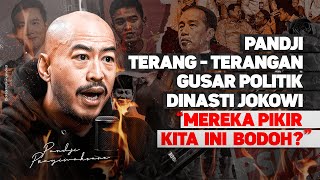 PANDJI TERANGTERANGAN GUSAR POLITIK DINASTI JOKOWI quotMEREKA PIKIR KITA INI BODOHquot [upl. by Henderson]