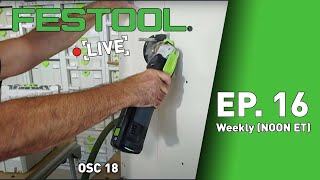 Festool Live Episode 16  OSC 18 [upl. by Lyndel318]