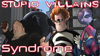 Villains Too Stupid To Win Ep10  Syndrome The Incredibles [upl. by Herwin]