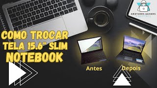 Como trocar tela de notebook 156 slim [upl. by Ccasi]