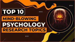 Top 10 Psychology Research Topics  Tips to Choose Psychology Research Topics [upl. by Fritts]