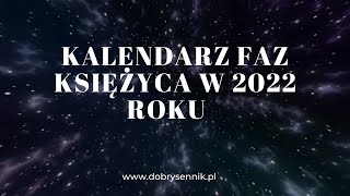 Fazy księżyca kalendarz 2022 Dobry sennik [upl. by Yticilef]