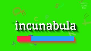 How to say quotincunabulaquot High Quality Voices [upl. by Ilesara]