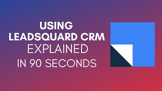 How To Use LeadSquard CRM 2025 [upl. by Gaeta]