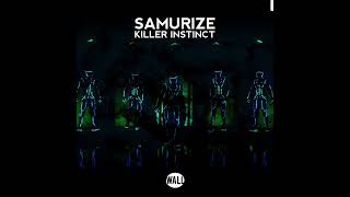 SAMURIZE  Killer Instinct Extended Mix [upl. by Shaia]