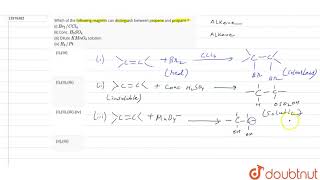 Which of the following reagents can distinguish between propene and propane [upl. by Debbi]