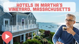 Best Hotels in Martha’s Vineyard Massachusetts [upl. by Nnyllaf]