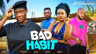 BAD HABIT THE MOVIE MERCY JOHNSON CHARLES OKOCHA SAMMYLEE NNAMDI 2024 NIGERIA NOLLYWOOD MOVIE [upl. by Essy]