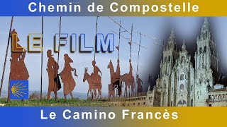 Le Camino Francès  LE FILM [upl. by Fayette598]