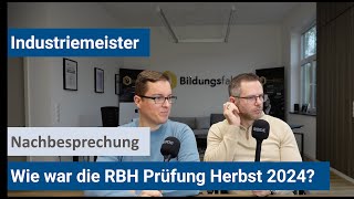 Industriemeister Metall  Nachbesprechung RBH Herbst 2024 [upl. by Aisirtap]