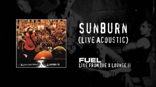 Fuel  Sunburn Live Acoustic [upl. by Bywoods]