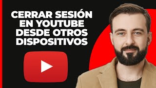 Cómo Cerrar Sesión De Una Cuenta De YouTube Desde Otros Dispositivos I 2023 [upl. by Thorncombe]