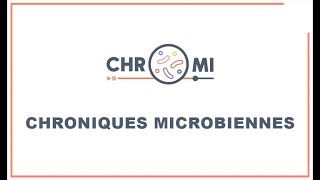 Chroniques Microbiennes  Introduction [upl. by Oirobil]