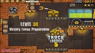 Truck Loader 5 Level 30  Victory Loves Preparation [upl. by Garvey]