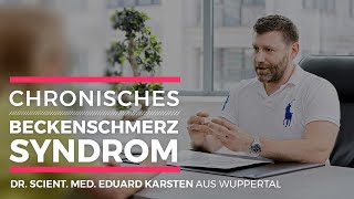 Chronisches Beckenschmerzsyndrom  Ursachen Diagnose und Therapie  Dr Eduard Karsten [upl. by Alveta]