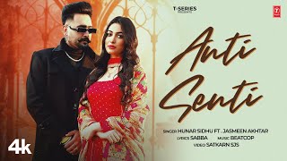 ANTI SENTI Official Video  Hunar Sidhu  Jasmeen Akhtar  Latest Punjabi Songs 2024 [upl. by Harmonie]