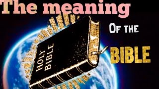 The real Meaning of the BIBLE  definition [upl. by Enid]