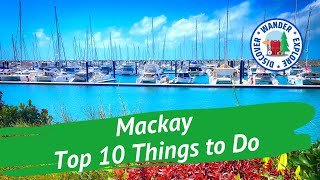 ⛴️ Mackay Top 10 Things to Do  Discover Queensland [upl. by Marolda113]