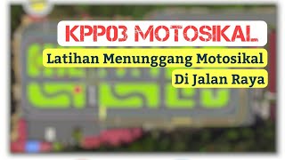 KPP03 Motosikal  Latihan Menunggang Motosikal Di Jalan Raya Di Litar Institut Memandu [upl. by Spearman]